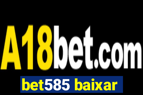 bet585 baixar